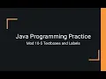 Java Practice Examples - Module 10-5 Textboxes and Labels