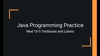 Java Practice Examples - Module 10-5 Textboxes and Labels