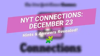Solve NYT Connections December 23 Puzzle