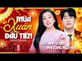 Lagu Mùa Xuân Đầu Tiên - Lưu Ánh Loan ft Phi Long Nguyễn | Nhạc Xuân Bolero Trữ Tình Bính Ngọ 2026