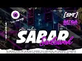Download Lagu DJ SABAR SADEWOK [ SINAU BARENG ] - SATRIA REVOLUTION - STYLE PARTY KARNAVAL - VIRAL TIKTOK - 2025