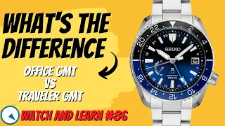 What s the difference between an Office GMT and Traveler GMT Watch and Learn