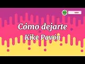 Cómo dejarte - Kike Pavón