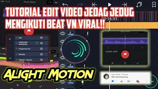 Download TUTORIAL EDIT VIDEO JEDAG JEDUG MENGIKUTI BEAT VN DI ALIGHT MOTION🔥 MP3