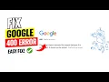 Google 400 That s an Error Fix Bad Request Chrome 2026