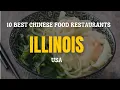 10 Best Chinese Food Restaurants in Illinois 2025