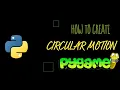 How to Create Circular Motion in Pygame Python