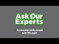 Ask Our Experts Accessing miAccount and MiLogin