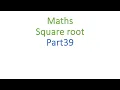 Find the square root of the given numbers39 Yashmathscomputerclass