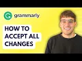 How to Accept All Changes Grammarly Tutorial 2026 Full Guide