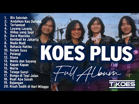 Download MP3 FULL ALBUM KOES PLUS Terpopuler 70-an Cover by T'KOES