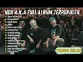 Download Lagu NDX AKA FULL ALBUM TERBARU VIRAL 2025 | TRESNO TEKAN MATI, NGERTENONO ATI