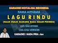Download Lagu Lagu Rindu karaoke Rama Aiphama/Ahmad Jais (Halus mulus suaramu) nada pria Am - Cipt. Said Effendi