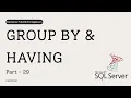 29 GROUP BY and HAVING in SQL Server Aggregations Explained with Examples