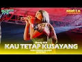 Download Lagu KAU TETAP KU SAYANG-Serli KDI- OM ADELLA- Sound System-REYNATA MUSIC 779 PRODACTION