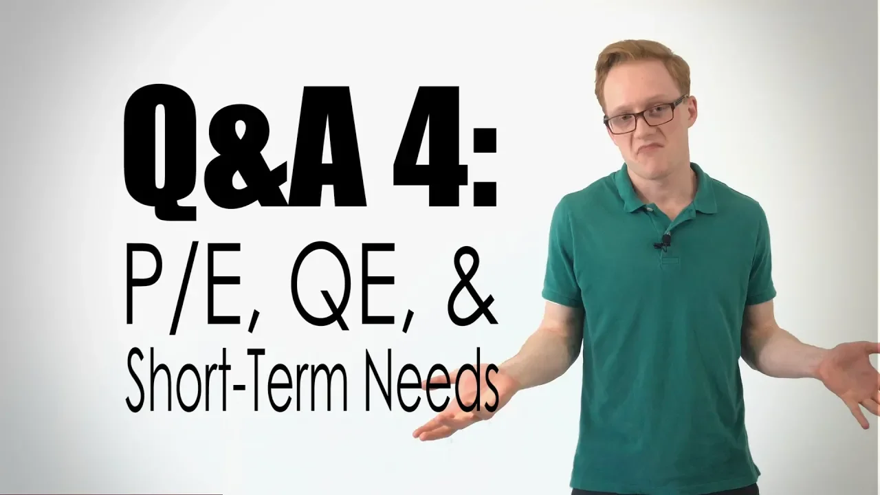Plain Bagel Q&A 4 | P/E, QE, and Short-Term Needs