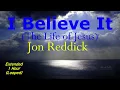 Download Lagu I Believe It (The Life Of Jesus) - Jon Riddick - Extended 1 Hour (Mixed / Looped)