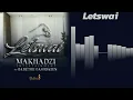 Makhadzi - Makhadzi Entertainment - Letswai  feat. Ba Bethe Gashoazen