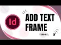 How to Add Text Frame in InDesign
