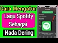 Download Lagu Cara mengatur Lagu Spotify sebagai Nada Dering|Cara mengatur Lagu Spotify sebagai Nada Dering Ponsel