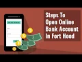 Steps To Open Online Bank Account In Fort Hood