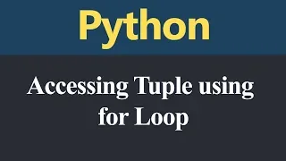 Access Tuple using for Loop in Python Hindi