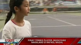 SONA Pinay tennis player nakalaro ang tennis champion na si Rafael Nadal