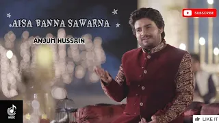 aisa banna sawarna anjum hussain qawali trending sogs aisabannasawarna sad hits song