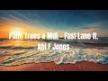 Palm Trees & MdL - Fast Lane ft. Abi F Jones | Sub español