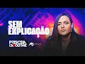 Priscila Carolynne - Sem Explicação