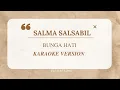 SALMA SALSABIL - BUNGA HATI KARAOKE VERSION