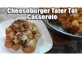 Cheeseburger Tater Tot Casserole Recipe Episode 321