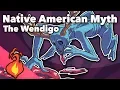 The Wendigo - The Omushkego Tribe