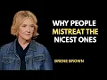 Lagu Why People Mistreat the Nicest Ones | Brene Brown | Best Motivational Speech | #motivation