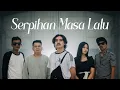 Kadal Band - Serpihan Masa Lalu (Official Lyric Video)
