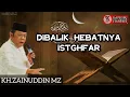 Download Lagu KH ZAINUDDIN MZ | DI BALIK HEBATNYA ISTIGHFAR
