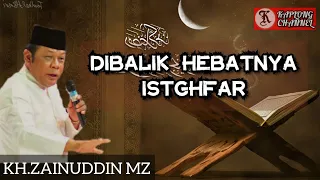 kh zainuddin mz di balik hebatnya istighfar