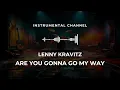 Lenny Kravitz - Are You Gonna Go My Way (instrumental)