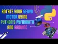 Rotate your servo motor using arduino and python s pyfirmata