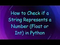 How to Check if a String Represents a Number Float or Int in Python