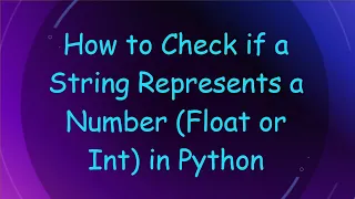 How to Check if a String Represents a Number Float or Int in Python