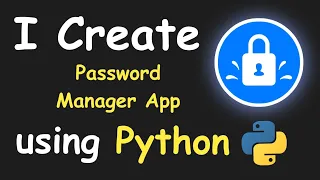I CREATE PASSWORD MANAGER APP USING PYTHON PYTHON PROJECTS PYTHON PROGRAMMING