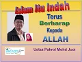 Lagu Ustaz Pahrol Mohd Juoi - Terus Berharap Kepada ALLAH