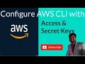 Configure AWS CLI Access and Secret Keys Setup Tutorial