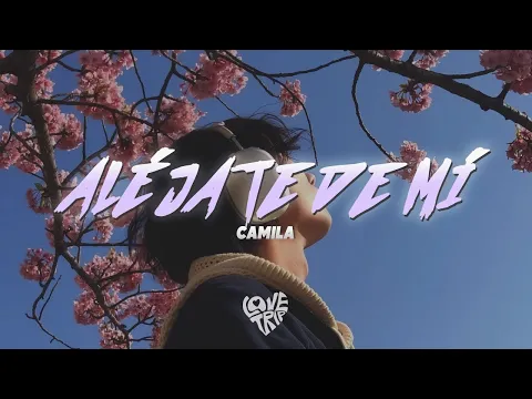 Video Thumbnail: Camila - Aléjate De Mí (Letra)