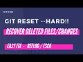 Git Recover deleted files even after Hard Reset git reset -hard git reflog fsck