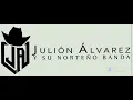 Que te Vaya Bien-Julio Álvarez y Su Norteño Banda.