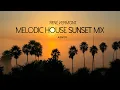 Download Lagu Melodic House Sunset Mix 2025 ☀️  Ben Böhmer · Christian Löffler ·  Lane 8 ·  Monolink