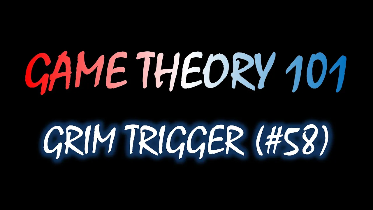 Game Theory 101 (#58): Grim Trigger in the Repeated Prisoner's Dilemma