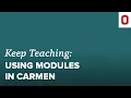 Quick Tip Using Modules in CarmenCanvas